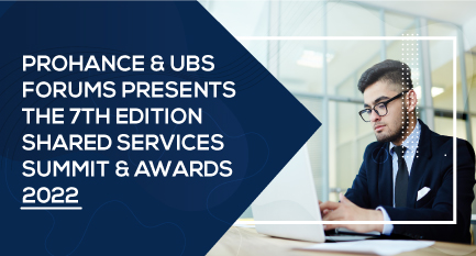 ProHance & UBS Forums presents the 7th Edition Shared Services Summit & Awards 2022  